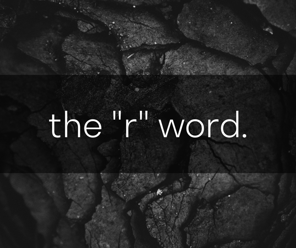 the “r” word – formation