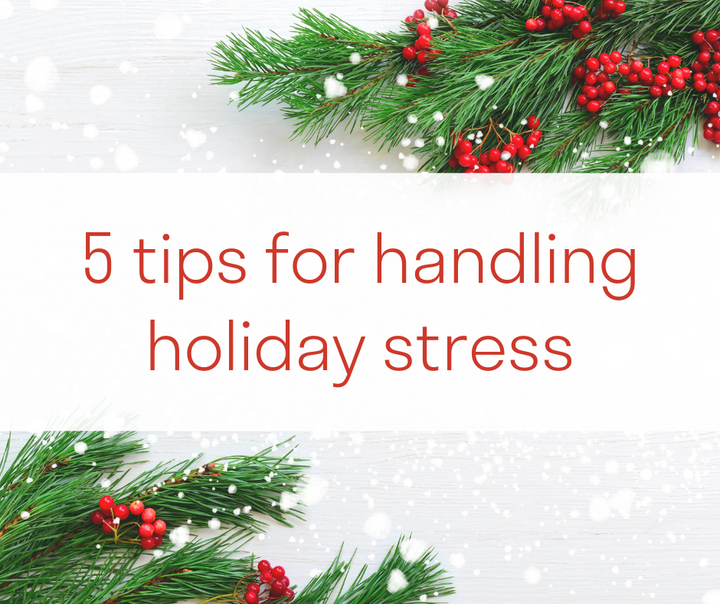 5 tips for handling holiday stress